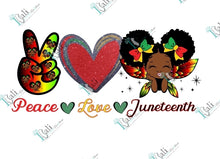 Load image into Gallery viewer, Peace Love Juneteenth
